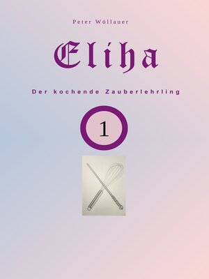 cover image of Eliha der kochende Zauberlehrling